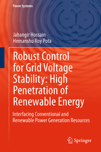 Robust Control for Grid Voltage Stability: High Penetration of Renewable Energy: Interfacing Conventional and Renewable Power Generation Resources