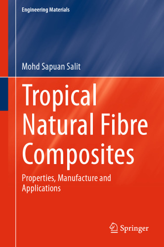 Tropical Natural Fibre Composites: Properties, Manufacture and Applications
