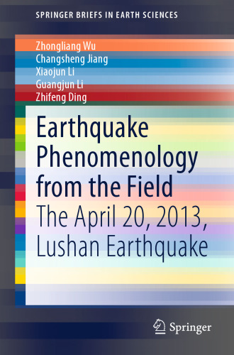 Earthquake Phenomenology from the Field: The April 20, 2013, Lushan Earthquake