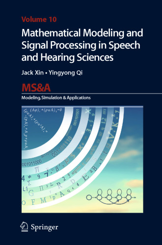 Mathematical modeling and signal processing in speech and hearing sciences