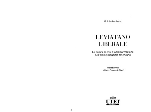 Leviatano liberale. Le origini, le crisi e la trasformazione dell'ordine mondiale americano