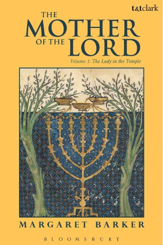 The Mother of the Lord : Volume 1: The Lady in the Temple