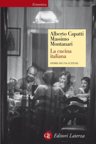 La cucina italiana. Storia di una cultura