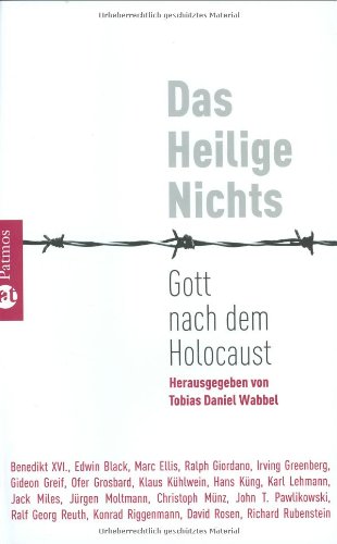 Das Heilige Nichts: Gott nach dem Holocaust