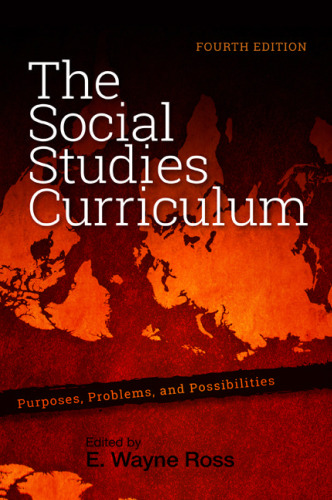 The Social Studies Curriculum: Purposes, Problems, and Possibilities