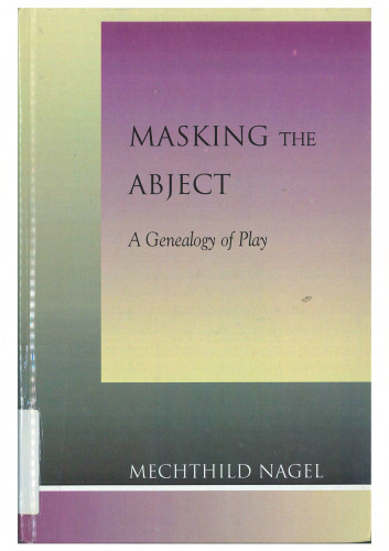 Masking the Abject: A Genealogy of Play