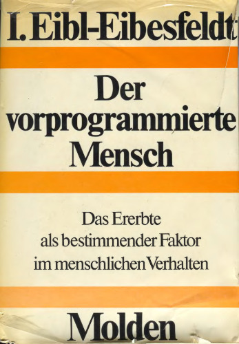 Der vorprogrammierte Mensch: Das Ererbte als bestimmender Faktor im menschlichen Verhalten