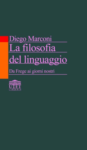 La filosofia del linguaggio. Da Frege ai giorni nostri