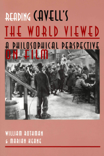 Reading Cavell's The World Viewed: A Philosophical Perspective on Film