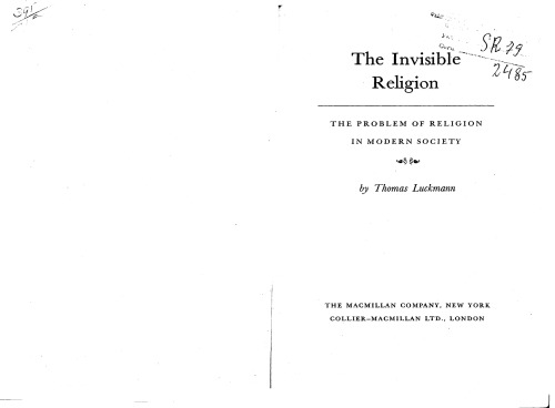 The Invisible Religion: The Problem of Religion in Modern Society