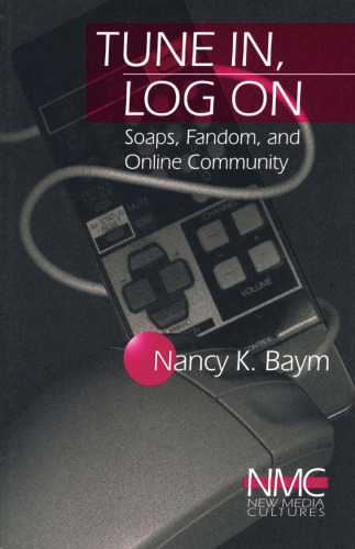 Tune In, Log On: Soaps, Fandom, and Online Community