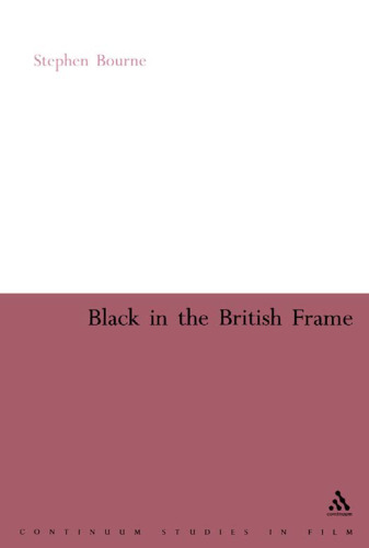 Black in the British Frame: The Black Experience in British Film and Television