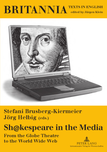 Sh@kespeare in the Media: From the Globe Theatre to the World Wide Web