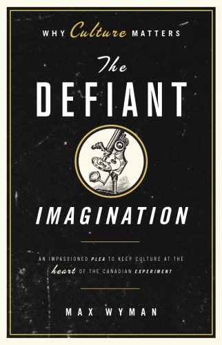 The Defiant Imagination: Why Culture Matters