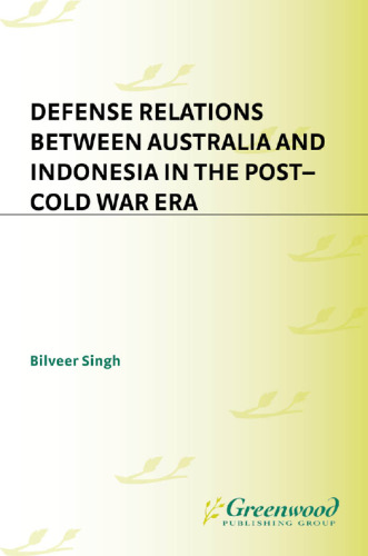 Defense Relations between Australia and Indonesia in the Post-Cold War Era: