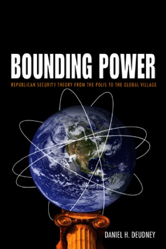 Bounding Power: Republican Security Theory from the Polis to the Global Village