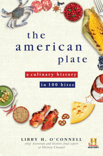 The American Plate: A Culinary History in 100 Bites