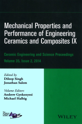 Mechanical Properties and Performance of Engineering Ceramics and Composites IX: Ceramic Engineering and Science Proceedings, Volume 35 Issue 2