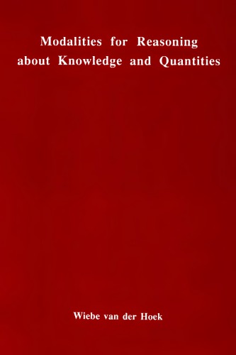 Modalities for Reasoning about Knowledge and Quantities [PhD Thesis]
