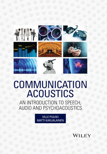 Communication Acoustics: An Introduction to Speech, Audio and Psychoacoustics