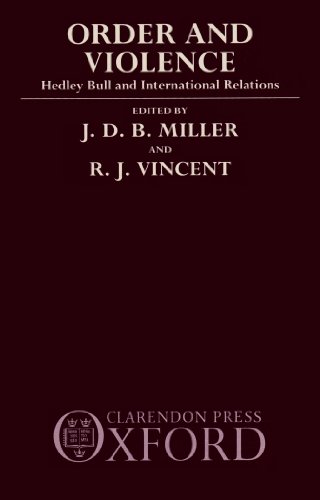 Order and Violence: Hedley Bull and International Relations