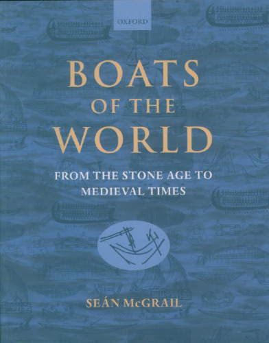 Boats of the World: From the Stone Age to Medieval Times
