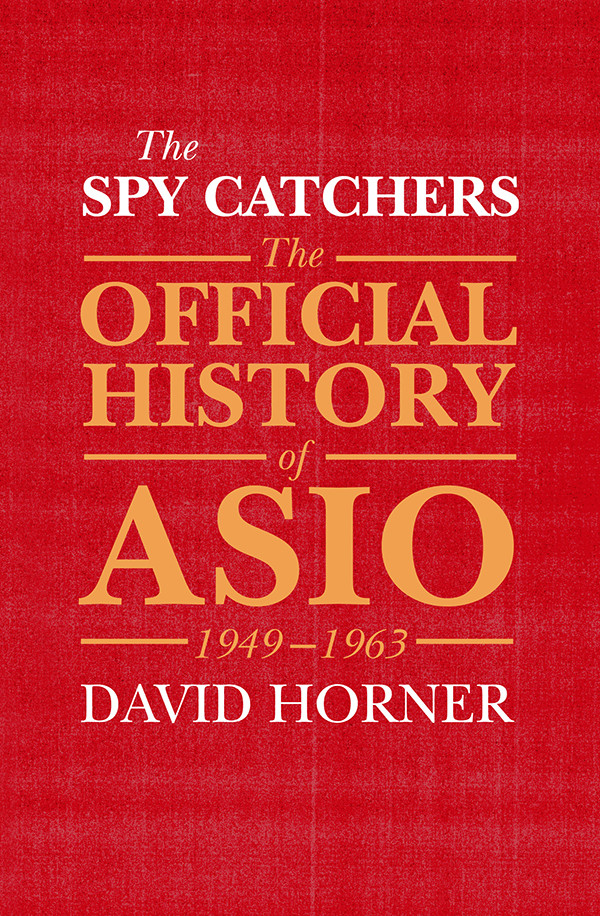 The spy catchers: The official history of ASIO, 1949-1963