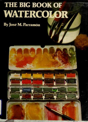 The Big Book of Watercolor Painting
