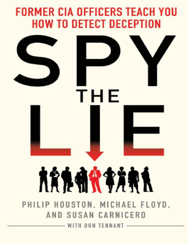 Spy the Lie: Former CIA Officers Teach You How to Detect Deception