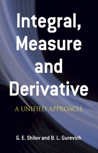 Integral, Measure and Derivative: A Unified Approach