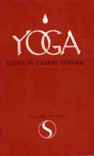 Yoga; science de l'homme intégral.