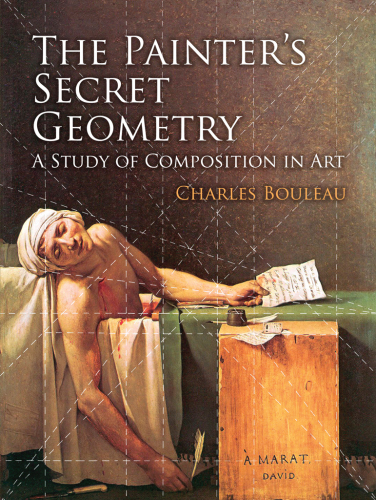 The Painter's Secret Geometry: A Study of Composition in Art