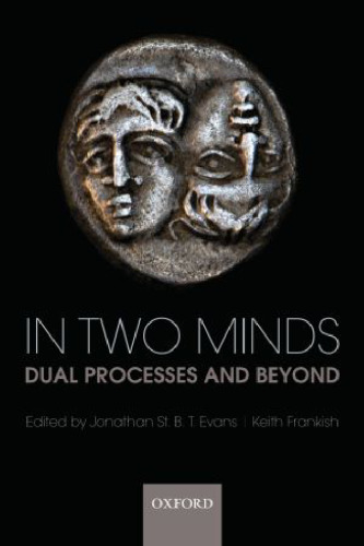 In Two Minds: Dual Processes and Beyond