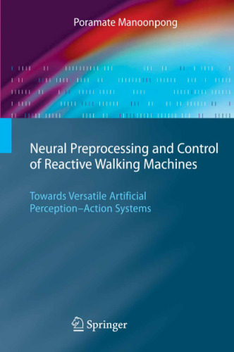 Neural preprocessing and control of reactive walking machines: towards versatile artificial perception-action systems