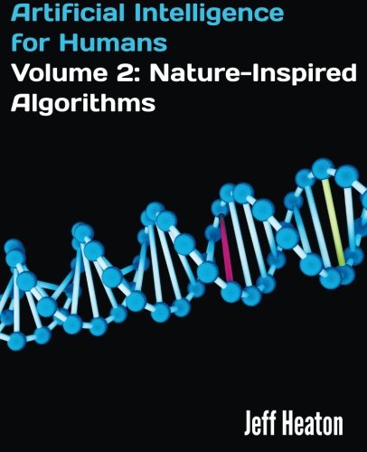 Artificial Intelligence for Humans, Volume 2: Nature-Inspired Algorithms