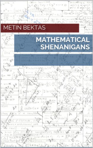 Mathematical Shenanigans