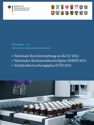 Berichte zur Lebensmittelsicherheit: Nationale Berichterstattung an die EU 2012, Nationaler Rückstandskontrollplan (NRKP) 2012, Einfuhrüberwachungsplan (EÜP) 2012