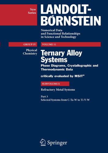 Refractory metal systems: Selected Systems from C-Ta-W to Ti-V-W