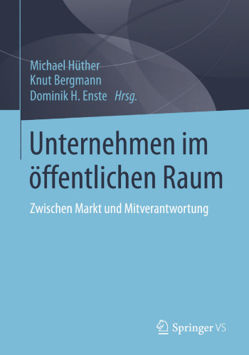 Unternehmen im öffentlichen Raum: Zwischen Markt und Mitverantwortung