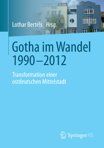 Gotha im Wandel 1990-2012: Transformation einer ostdeutschen Mittelstadt