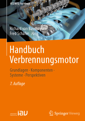 Handbuch Verbrennungsmotor: Grundlagen, Komponenten, Systeme, Perspektiven