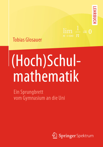(Hoch)Schulmathematik: Ein Sprungbrett vom Gymnasium an die Uni