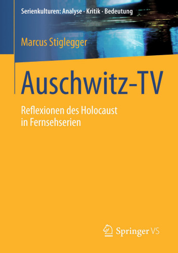 Auschwitz-TV: Reflexionen des Holocaust in Fernsehserien