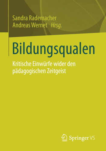 Bildungsqualen: Kritische Einwürfe wider den pädagogischen Zeitgeist
