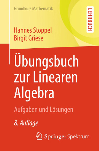 Übungsbuch zur Linearen Algebra: Aufgaben und Lösungen