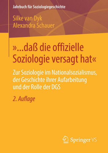 »... daß die offizielle Soziologie versagt hat«: Zur Soziologie im Nationalsozialismus, der Geschichte ihrer Aufarbeitung und der Rolle der DGS
