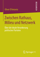 Zwischen Rathaus, Milieu und Netzwerk: Über die lokale Verankerung politischer Parteien