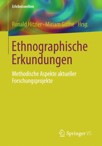 Ethnographische Erkundungen: Methodische Aspekte aktueller Forschungsprojekte