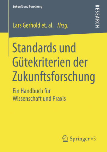 Standards und Gütekriterien der Zukunftsforschung: Ein Handbuch für Wissenschaft und Praxis