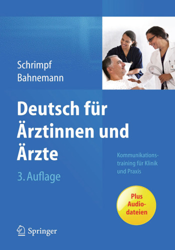 Deutsch für Ärztinnen und Ärzte: Kommunikationstraining für Klinik und Praxis